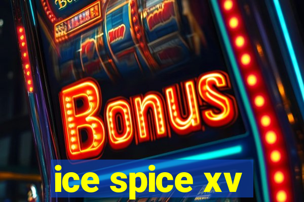 ice spice xv